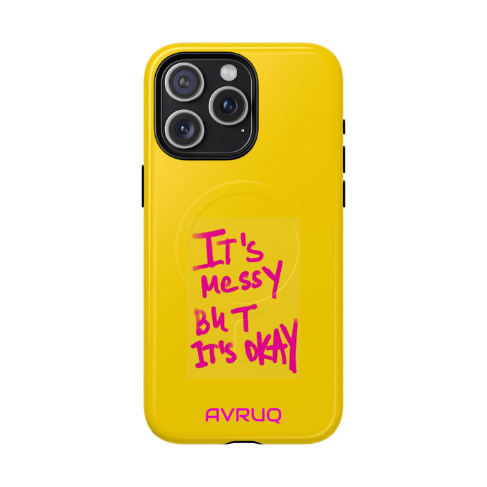 It’s Messy But It’s Okay Tough Magnetic Phone Case