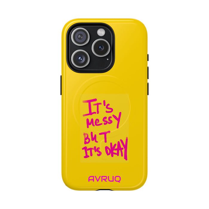 It’s Messy But It’s Okay Tough Magnetic Phone Case