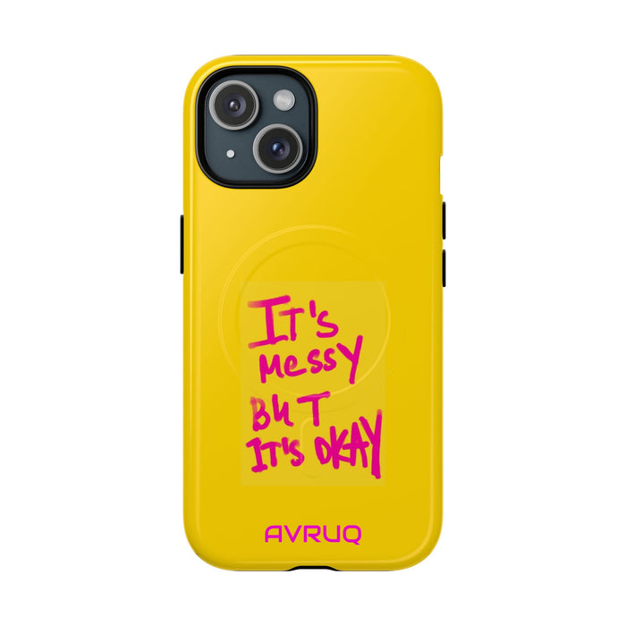 It’s Messy But It’s Okay Tough Magnetic Phone Case
