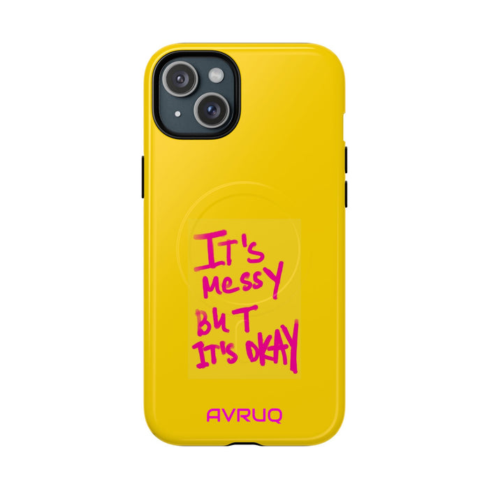 It’s Messy But It’s Okay Tough Magnetic Phone Case