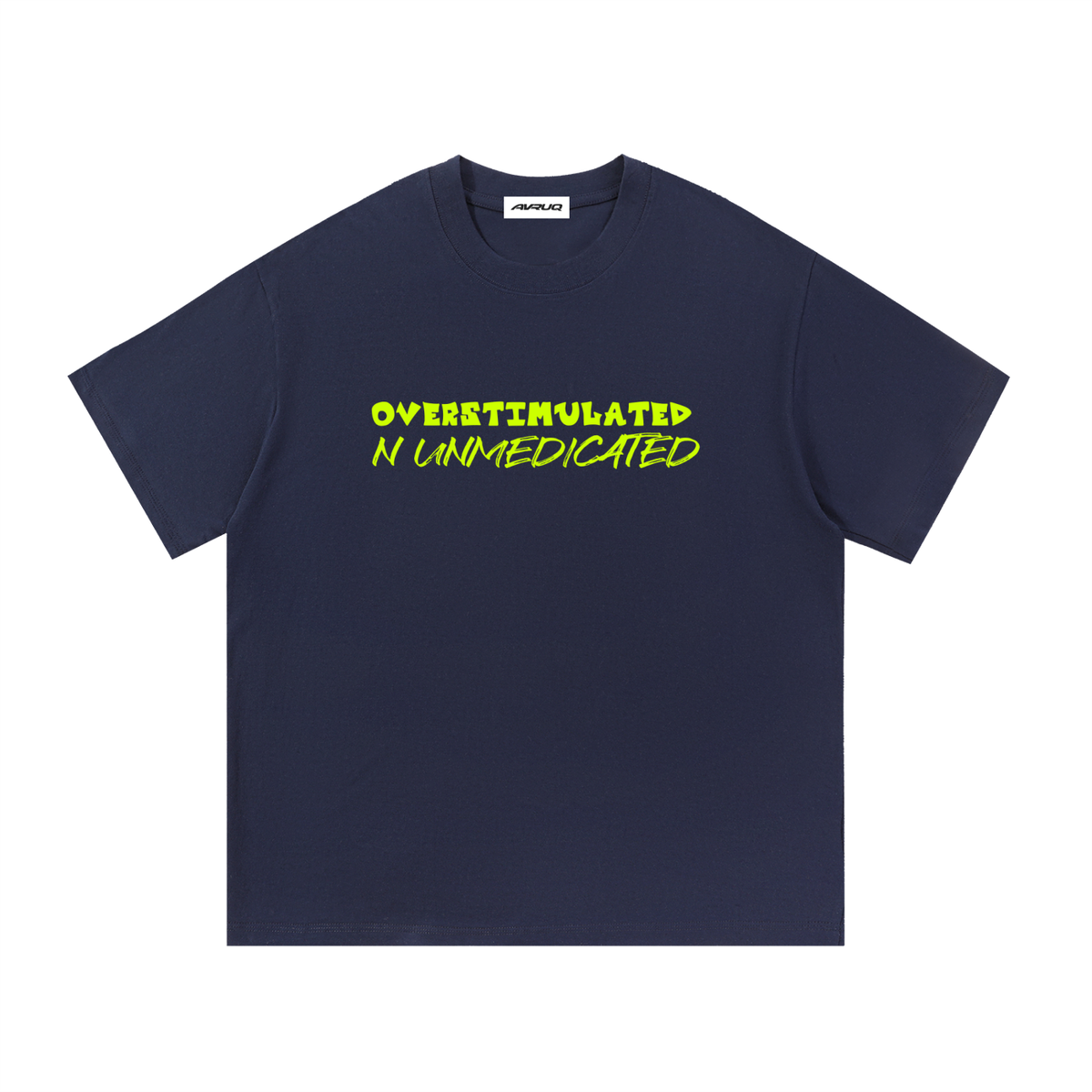 OVERSTIMULATED N UNMEDICATED TEE