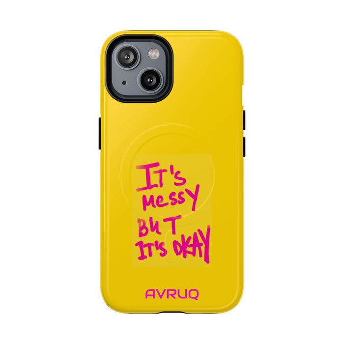 It’s Messy But It’s Okay Tough Magnetic Phone Case